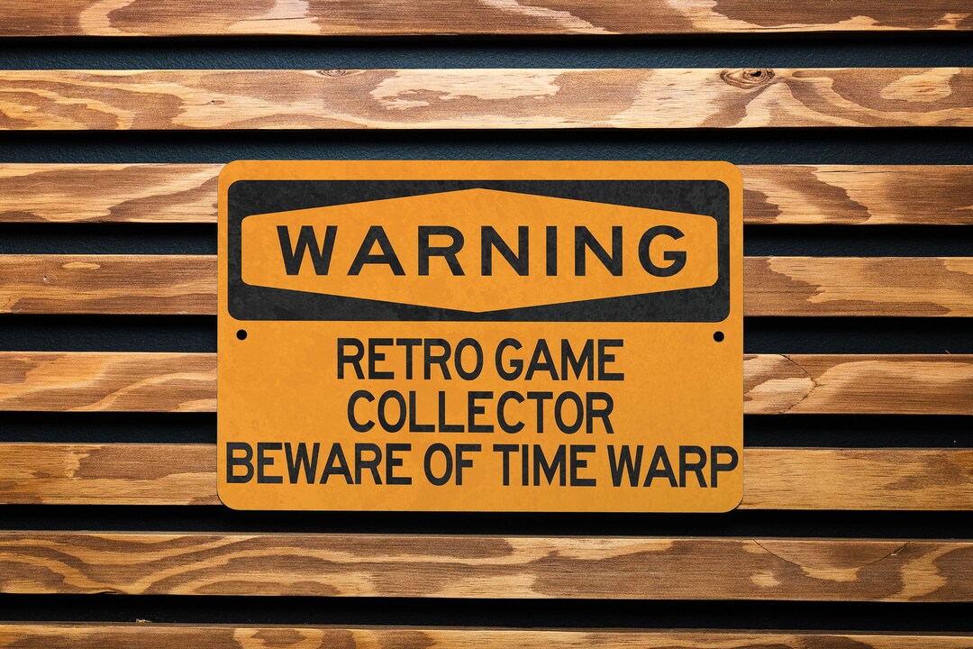 Time Warp Sign Retro Game Collector Beware of Time Warp Metal Sign, Gaming Nostalgia ...