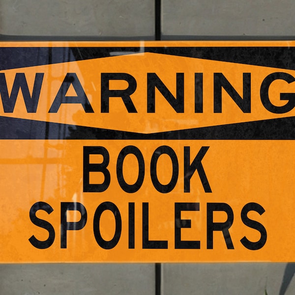 Metal Sign Warning: Book Spoilers Alert, Reader Caution, Spoiler Ahead, Novel Plot Revealed