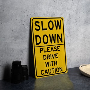 Slow Down Please Sign - Drive with Caution, Metal Sign, Road Safety, Traffic Sign, Speed Control