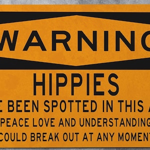 Funny Hippies Warning Sign - Wall Decor for a Laugh - Unique Home Decor image 2