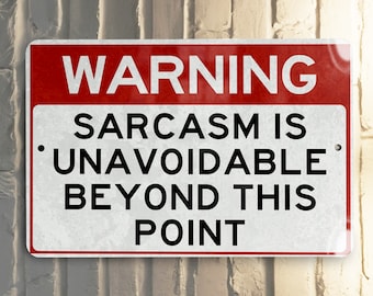 Warning Sarcasm Sign - Metal Sign, Sarcasm Decor, Funny Wall Art, Humor Gifts, Office Decoration