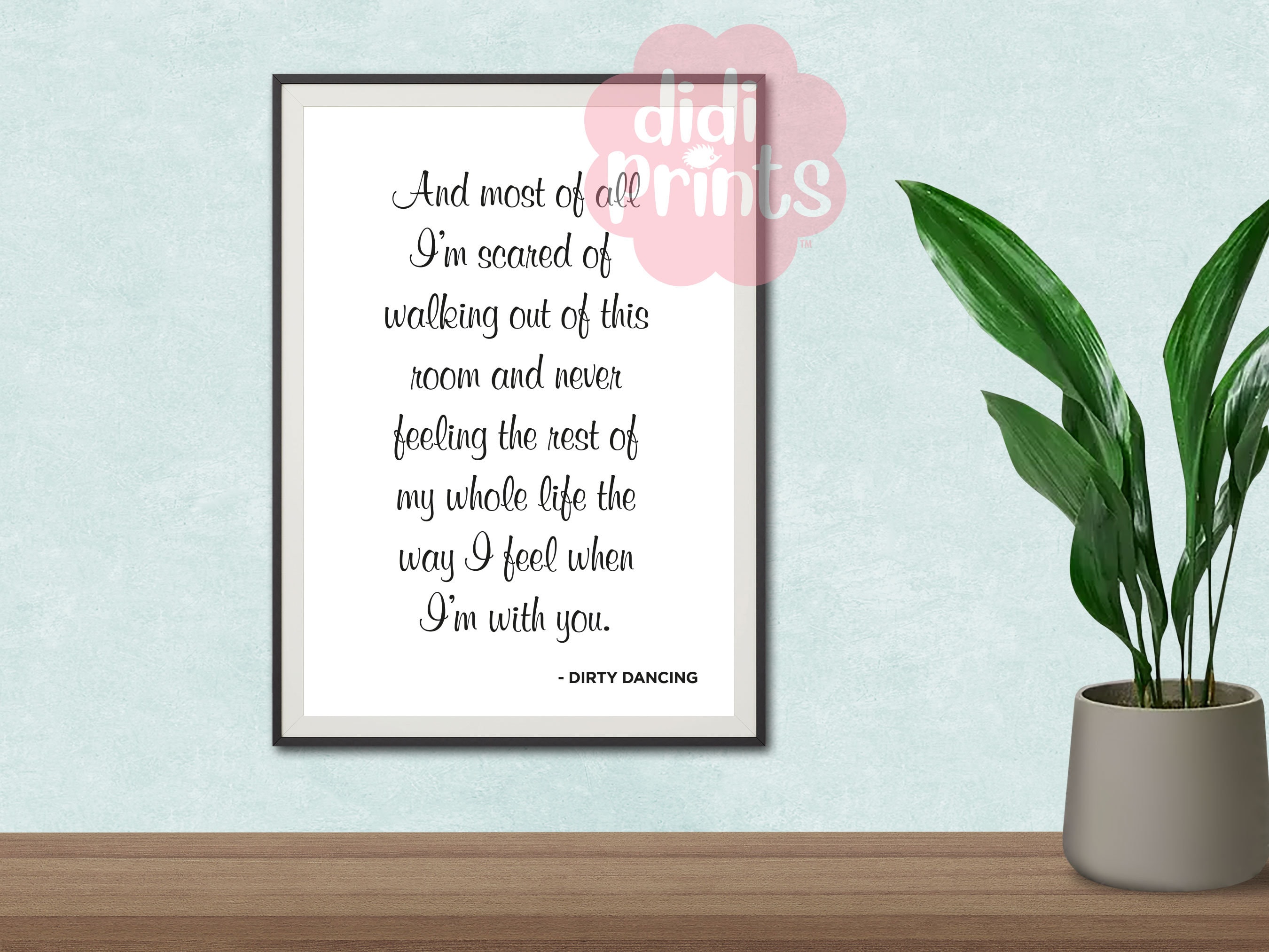 Quote Print | Dirty Dancing | Home Prints | Wall Art Prints | A4 Print ...