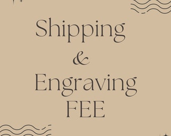 Extra Shipping and Engraving Fee