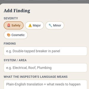 May include: A mobile application interface titled Keystone First-Year Homeowner Inspection Report Decoder. The screen displays an Add Finding form with severity options including Safety, Major, Minor, and Cosmetic, plus input fields for finding details, system area, plain-English translation, estimated cost, and status.
