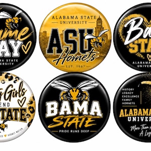 May include: A set of six circular pin-back buttons featuring Alabama State University branding. Designs include the text Game Day, ASU Hornets, Bama State, Pretty Girls Attend AL State, and More Than A School A Legacy, with hornet graphics and gold accents.