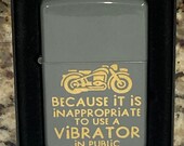 Custom Laser Engraved Zippo Lighter Because It Is Inappropriate To Use A Vibrator In Public Flat Gray Finish