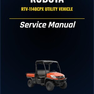 KUBOTA RTV-1140CPX Utility Vehicle Workshop Service Repair Manual Shop pdf Download