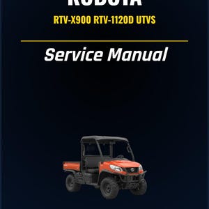 KUBOTA RTV-X900 RTV-1120D UTVs Workshop Service Repair Workshop Manual Shop pdf Download