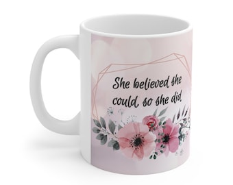 MOTIVATIONELE QUOTE MOK: Ze geloofde dat ze het kon, dus deed ze - 11 Oz keramische mok, inspirerend citaat, motiverend cadeau voor haar hem