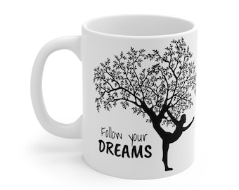 Follow your Dreams Ceramic Mug 11oz, Inspirational Quotes Mug, Motivational Gift for Her Him