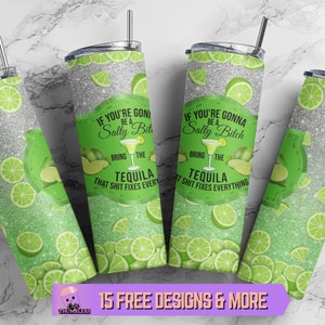 If You’re Gonna Be A Salty Bitch Bring The Tequila 20 oz Skinny Tumbler Sublimation Design, Funny Tumbler PNG Wrap Digital Instant Download