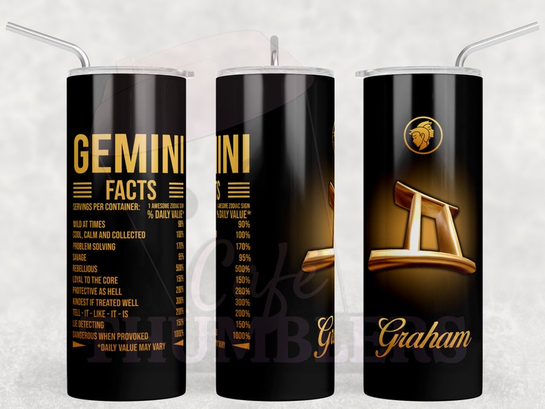 May include: A black and gold tumbler with the zodiac sign Gemini and the text "Gemini Facts" with a list of facts about the Gemini zodiac sign. The tumbler is personalized with the name "Graham".