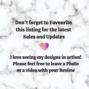 May include: Text on a marble background that reads "Don't forget to Favourite this listing for the latest Sales and Updates. I love seeing my designs in action! Please feel free to leave a Photo or a video with your Review."