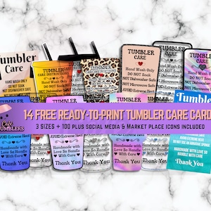 May include: A set of 14 printable tumbler care cards in various colors and designs. The cards feature instructions for hand washing, avoiding soaking, and not using a dishwasher or microwave. The text "14 FREE READY-TO-PRINT TUMBLER CARE CARDS" is displayed in a purple banner. The text "3 SIZES + 100 PLUS SOCIAL MEDIA & MARKET PLACE ICONS INCLUDED" is displayed in a white banner.