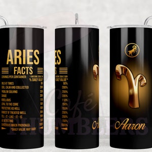 May include: A black and gold stainless steel tumbler with the zodiac sign Aries and the text "Aries Facts" and a list of facts about the Aries zodiac sign. The tumbler is personalized with the name "Aaron".