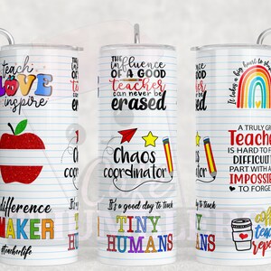 May include: Three 20 ounce stainless steel tumblers with colorful teacher-themed designs. The tumblers feature sayings like "The influence of a good teacher can never be erased", "It takes a big heart to shape little minds", and "A truly great teacher is hard to find, difficult to part with and impossible to forget".