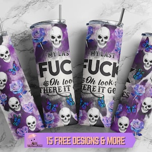 20oz Skinny My Last F*ck Tumbler Wrap Floral Skull Tumbler Sublimation Design Floral Tumbler PNG Sassy Sarcastic Tumbler Digital Download