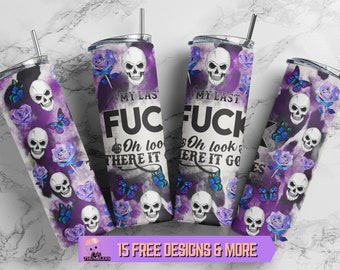 20oz Skinny My Last F*ck Tumbler Wrap Floral Skull Tumbler Sublimation Design Floral Tumbler PNG Sassy Sarcastic Tumbler Digital Download