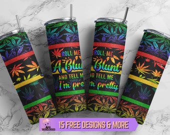 Roll Me A Blunt And Tell Me I’m Pretty 20 oz Skinny Tumbler Sublimation Design,Weed Seamless Tumbler Wrap Digital Download,Marijuana Tumbler