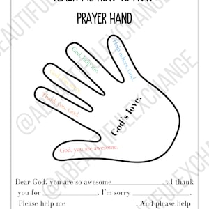 May include: A black and white printable prayer hand with the words "Teach Me How To Pray" and "Prayer Hand" at the top. The hand has five fingers with phrases written on each finger: "God, help me", "God, I'm sorry", "Thank you, God", "Help others, God", and "God's love". The bottom of the page has a space to write a prayer with the phrases "Dear God, you are so awesome", "you for", "I'm sorry", "Please help me", "I thank", "And please help", and "Amen".