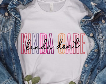 Kinda Care Kinda Don't Shirt, lustiges Shirt, sarkastisches Shirt, Sarkasmus, T-Shirt, Frauen Shirt, Mama Shirt, Teen Shirt, Geschenk