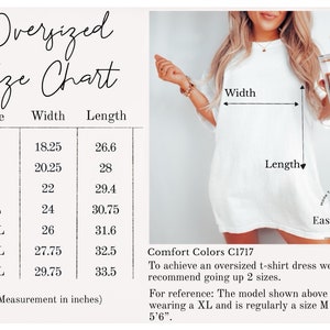 May include: Size chart for an oversized t-shirt dress with measurements in inches. The chart shows the width and length of the dress in sizes S through 4XL. The text "Comfort Colors C1717" is visible, along with instructions to size up two sizes for an oversized fit. The model is wearing a size XL and is 5'6" tall.
