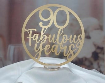 90 Fabulous Years Birthday Anniversary: Acrylic Table Decor. Gold, Silver, Black, White - Any Year
