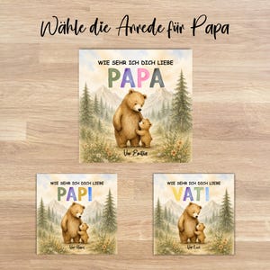 May include: Three square cards with watercolor illustrations of bears. Each card has a bear and cub with the words "PAPA", "PAPI", or "VATI" in large letters. The text "WIE SEHR ICH DICH LIEBE" is above the bear illustration.