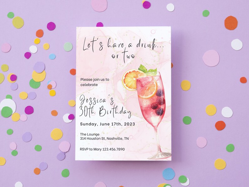 May include: A pink and white invitation with a watercolor illustration of a pink cocktail with fruit and berries. The text reads "Let's have a drink... or two. Please join us to celebrate Jessica's 30th Birthday. Sunday, June 17th, 2023. The Lounge 314 Houston St, Nashville, TN. RSVP to Mary 123.456.7890"