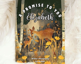 May include: A hardcover book titled "A Promise to You Elizabeth" with a forest scene illustration. The cover features two deer, yellow flowers, and the text "Written & Illustrated by Ersi Nicholls".