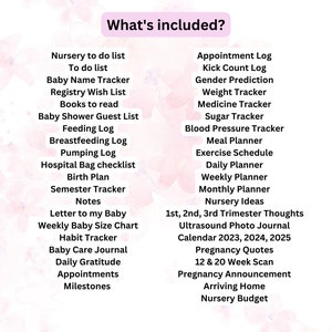 May include: A pink and white printable checklist for expectant parents. The checklist includes a variety of items to help plan for a new baby, such as nursery to-do lists, baby name trackers, feeding logs, and more.