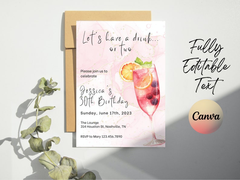 May include: Pink and gold birthday party invitation with a watercolor illustration of a pink cocktail with fruit and berries. The text reads "Let's have a drink... or two. Please join us to celebrate Jessica's 30th Birthday. Sunday, June 17th, 2023. The Lounge, 314 Houston St, Nashville, TN. RSVP to Mary 123.456.7890. Fully Editable Text. Canva."