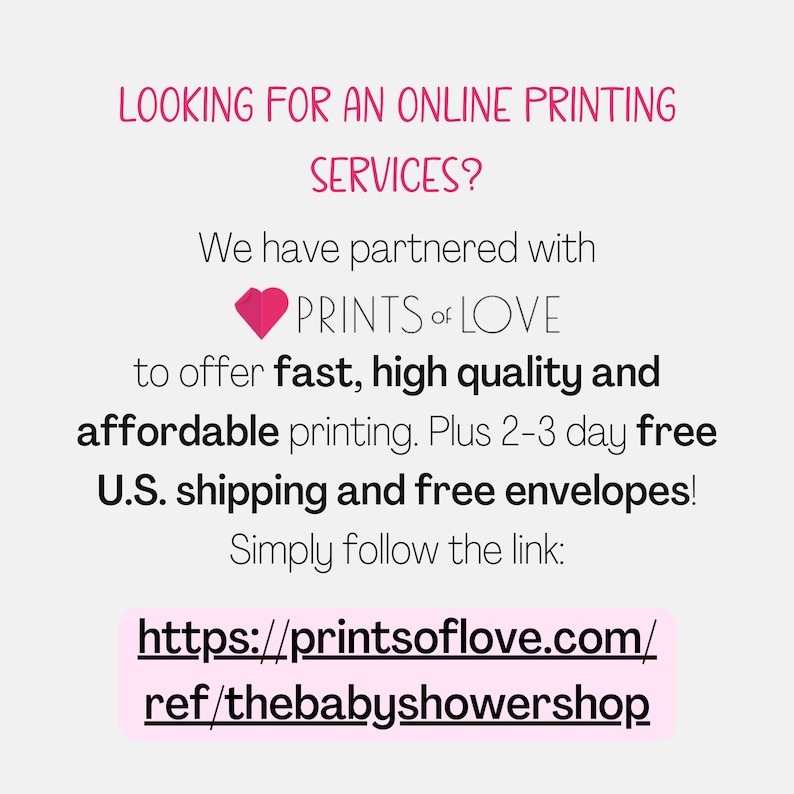 K&ouml;nnte beinhalten: Textgrafik mit einem rosa Herzen und den Worten "LOOKING FOR AN ONLINE PRINTING SERVICES? We have partnered with PRINTS of LOVE to offer fast, high quality and affordable printing. Plus 2-3 day free U.S. shipping and free envelopes! Simply follow the link: https://printsoflove.com/ref/thebabyshowershop"