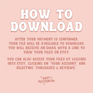 May include: Pink background with white text explaining how to download a digital file after purchase on Etsy. The text includes instructions on how to access files through email and the Etsy website. The text also includes the Etsy shop name "Busy Buttercup".