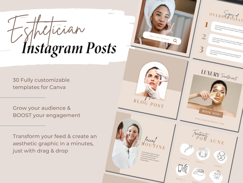 May include: A collection of Instagram post templates for estheticians. The templates feature images of women receiving facials and text about skincare routines, luxury treatments, and acne treatments. The text "Esthetician Instagram Posts" is at the top of the image. The text "30 Fully customizable templates for Canva" is below the title. The text "Grow your audience & BOOST your engagement" is below the Canva text. The text "Transform your feed & create an aesthetic graphic in a minutes, just with drag & drop" is below the engagement text.