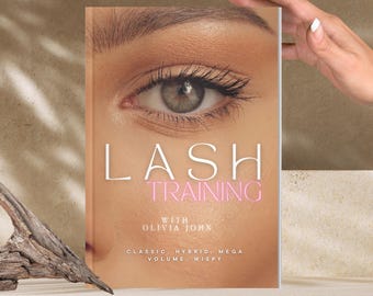 May include: A book cover with the title "LASH TRAINING" in white and pink lettering. The cover features a close-up of an eye with long, dark lashes. The author's name is "Olivia John". The book's topics include classic, hybrid, mega volume, and wispy lashes.