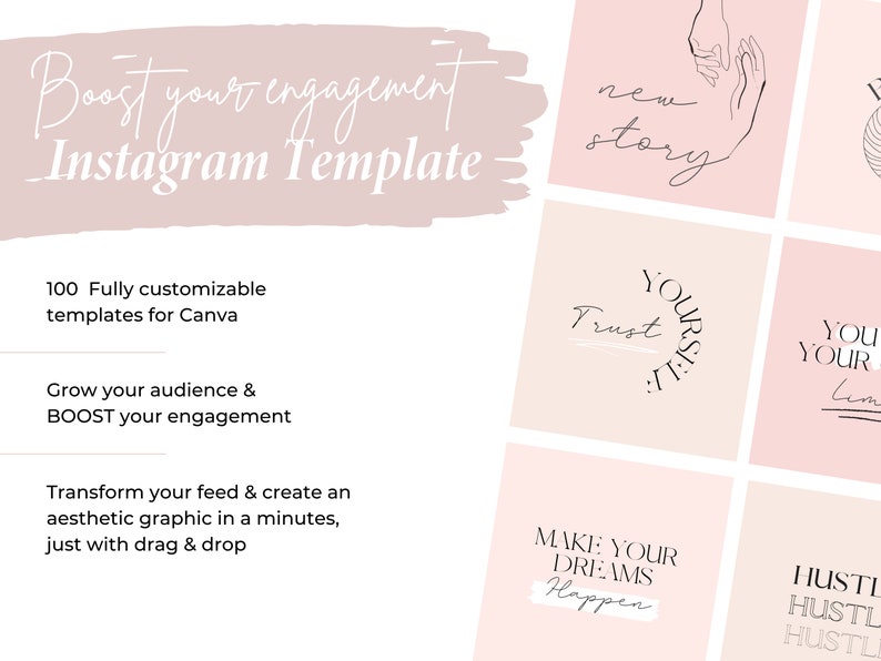 May include: A set of 10 Instagram templates with pink backgrounds and black text. The text includes phrases like "Boost your engagement", "Trust yourself", "Make your dreams happen", and "Hustle".