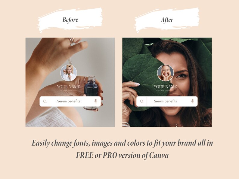May include: Before and after images showing how to use Canva to create a social media post for a beauty product. The before image shows a hand holding a bottle of serum with a search bar that says "Serum benefits". The after image shows a woman with green leaves covering her face, a search bar that says "Serum benefits", and a profile picture of the woman in the top right corner.