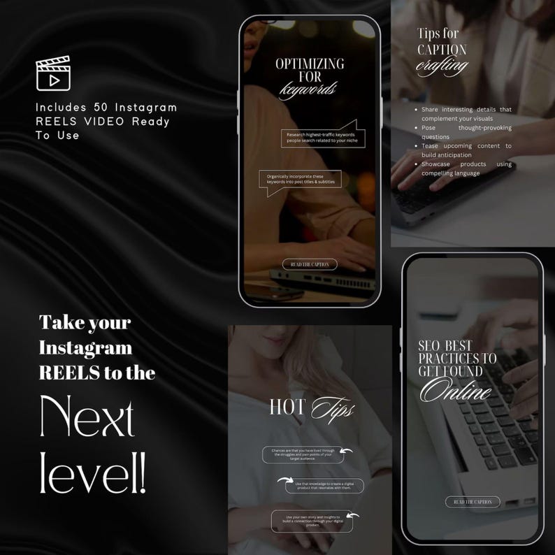 May include: Four black and white mobile phone screens with text and images. The first screen has the text "Optimizing for keywords" and shows a person typing on a laptop. The second screen has the text "Tips for caption crafting" and shows a person typing on a keyboard. The third screen has the text "Take your Instagram Reels to the next level!" and shows a person typing on a laptop. The fourth screen has the text "SEO Best Practices to Get Found Online" and shows a person typing on a laptop.