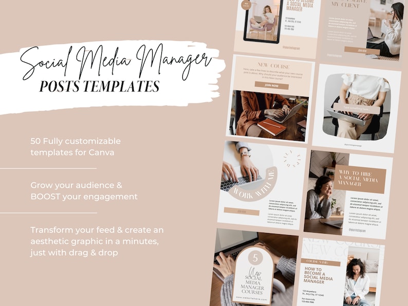May include: A set of social media post templates for Canva. The templates feature a light brown background with white text and images of a person working on a laptop. The text includes "Social Media Manager", "Posts Templates", "50 Fully customizable templates for Canva", "Grow your audience & BOOST your engagement", "Transform your feed & create an aesthetic graphic in a minutes, just with drag & drop", "New Course", "Work With Me", "Why to hire a Social Media Manager", "5 Social Media Manager Courses", and "How to Become a Social Media Manager".