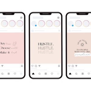 May include: Three Instagram phone screen mockups with different quotes. The first mockup has a pink background with the text "Buy less, Choose well, Make it last". The second mockup has a beige background with the text "Hustle. Hustle. Hustle.". The third mockup has a beige background with the text "Stay Glow: To people who feel like sunshine".