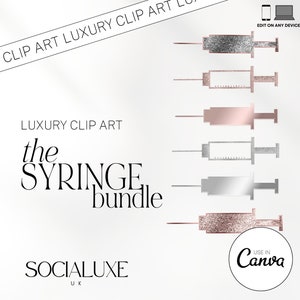 May include: A set of five digital clip art images of syringes in various metallic finishes, including silver, rose gold, and glitter. The text "the SYRINGE bundle" is displayed above the images, and the text "SOCIALUXE UK" is displayed below the images. The text "USE IN Canva" is displayed in a circle below the images.