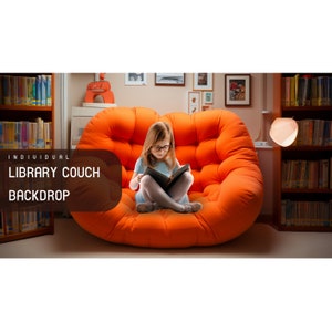 May include: A young person sits on an orange, tufted, oversized armchair in a library setting. The armchair is in the foreground of the image. The person is reading a book. The text "INDIVIDUAL LIBRARY COUCH BACKDROP" is visible in the lower left corner of the image.