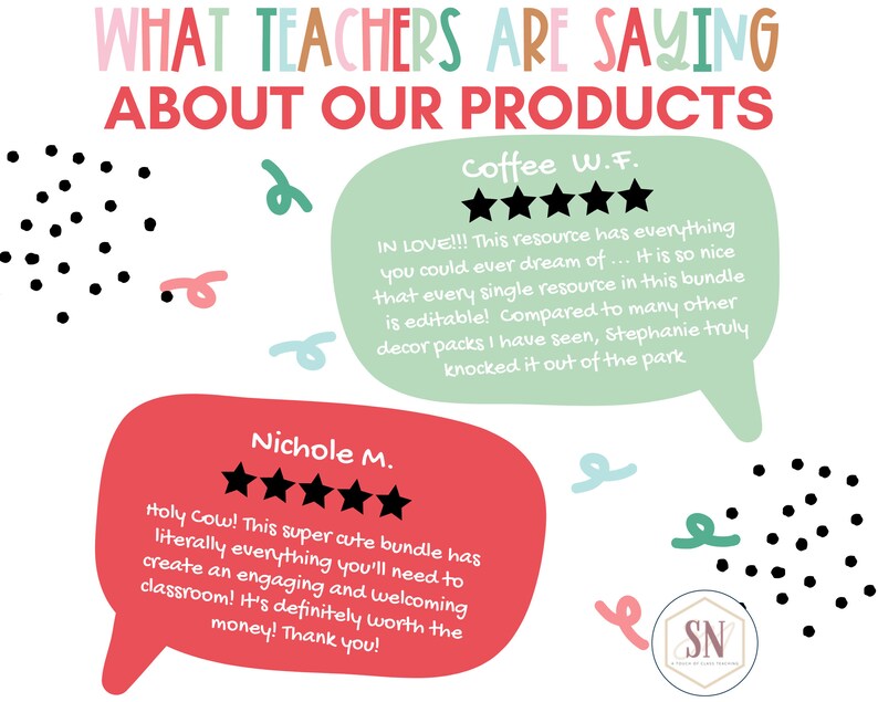 May include: A graphic featuring text that reads "WHAT TEACHERS ARE SAYING ABOUT OUR PRODUCTS." Two speech bubbles contain teacher reviews. One is green with a review from "Coffee W.F." and the other is red with a review from "Nichole M."