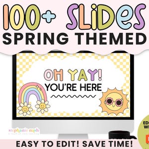 May include: A computer monitor displays a spring-themed presentation with the text "100+ SLIDES SPRING THEMED." The screen features a rainbow, sun with sunglasses, and the words "OH YAY! YOU'RE HERE." The bottom reads "EASY TO EDIT! SAVE TIME!"