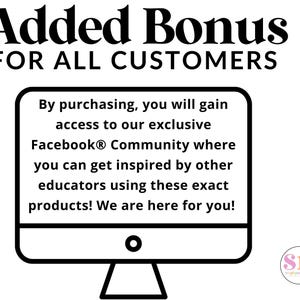 May include: Black and white graphic with the text "Added Bonus FOR ALL CUSTOMERS". The text continues with information about gaining access to a Facebook community for educators. A computer monitor graphic is in the center.