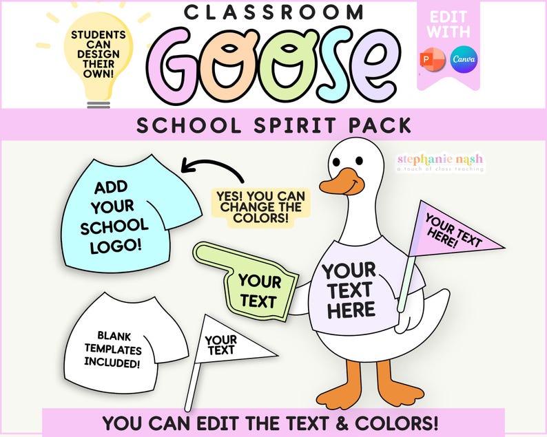 May include: A School Spirit Pack graphic with a cartoon goose holding signs that say "Your Text Here". The image includes editable templates for school logos and text, with the option to change colors. The text "Classroom Goose" is at the top.
