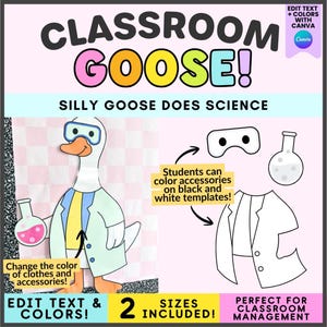 May include: A digital educational resource titled CLASSROOM GOOSE! SILLY GOOSE DOES SCIENCE featuring a cartoon goose wearing safety goggles and a lab coat, holding a pink liquid flask. Includes black and white templates for coloring accessories.