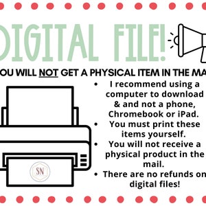 May include: A digital file announcement with the text "DIGITAL FILE!" in green, a megaphone, and a printer graphic. The text clarifies that no physical item will be mailed and provides download and printing instructions.