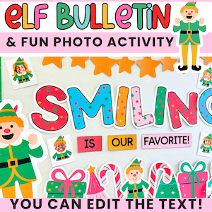 May include: A vibrant bulletin board design featuring the text "ELF BULLETIN & FUN PHOTO ACTIVITY". The word "SMILING" is central, with "IS OUR FAVORITE!" below. The board is decorated with elf characters, stars, and gift illustrations. The bottom reads "YOU CAN EDIT THE TEXT!"